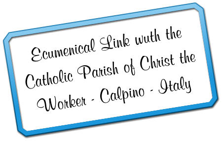 Ecumenical Link wuth the Catholic Parish of Christ the Worker - Calpino - Italy