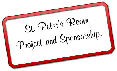 St. Peter’s Room Project and Sponsorship.